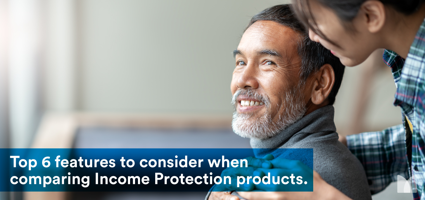 Top 6 benefits and features to consider when comparing Income Protection products
