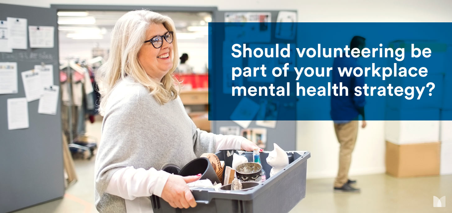 Should volunteering be part of your workplace mental health strategy?