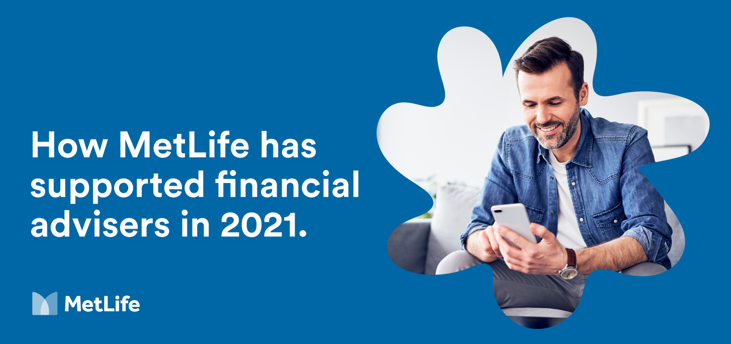 How MetLife supported financial advisers in 2021