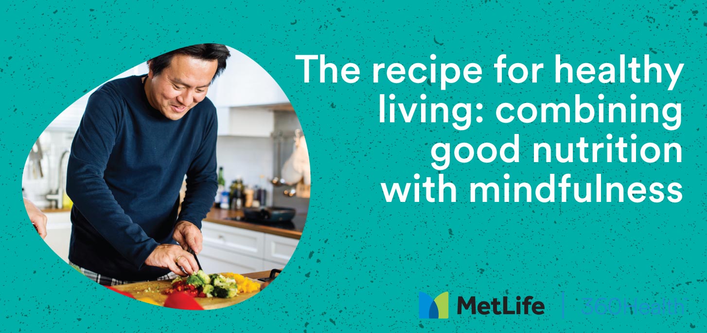 The recipe for healthy living: combining good nutrition with mindfulness